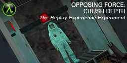 The Replay Experience Experiment: Half-Life: Opposing Force: Crush Depth