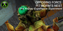 The Replay Experience Experiment: Half-Life: Opposing Force: Pit Worm's Nest