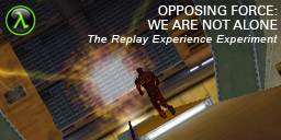 The Replay Experience Experiment: Half-Life: Opposing Force: Friendly Fire